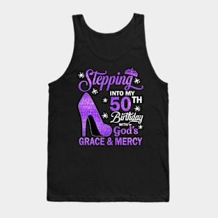 Stepping Into My 50th Birthday With God's Grace & Mercy Bday Tank Top